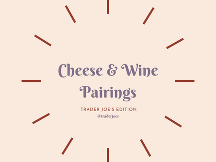 Cheese & Wine Pairings: Trader Joe's Edition