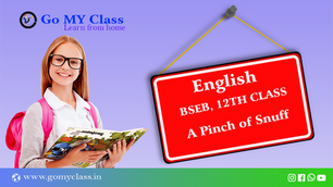 A pinch of snuff | bihar board 12 class english book solution chapter 3 solution