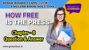 Bihar Board Class 12 English Book Solutions Chapter 8 | How Free is the Press | Go my class