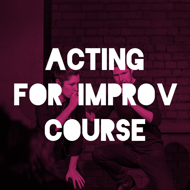 Acting for Improv Course (7 Weeks)