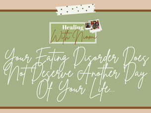 Your Eating Disorder Does Not Deserve Another Day Of Your Life...