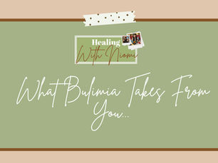 What Bulimia Takes From You...