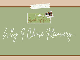 Why I Chose Recovery...
