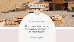 La Maison Nomade : Une parenthèse pour se retrouver, se ressourcer, se reconnecter !