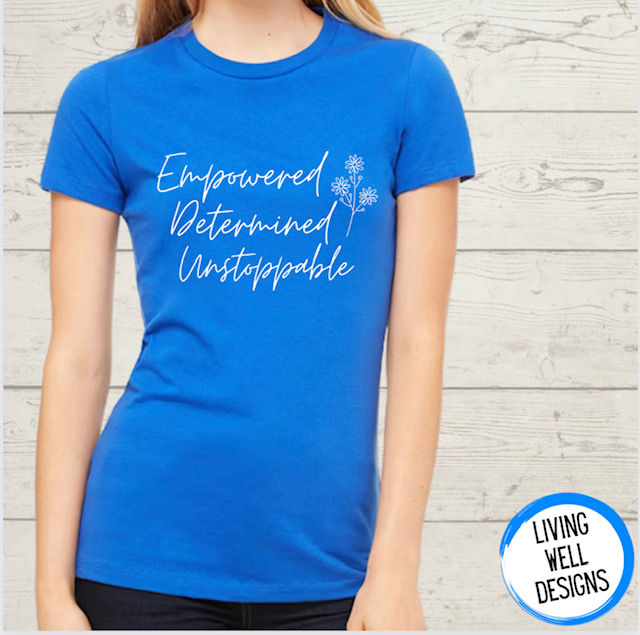 Thumbnail: Empowered, Determined, Unstoppable T-Shirt