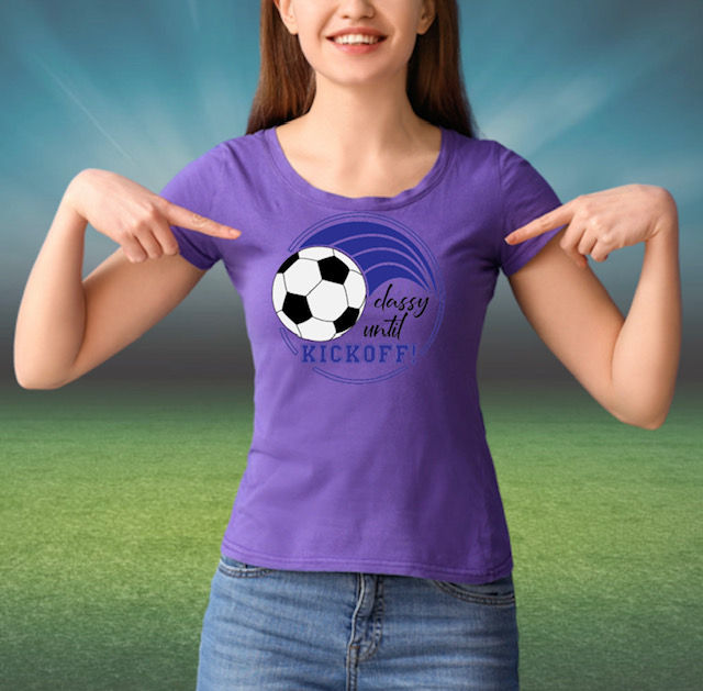 Thumbnail: Classy Until Kickoff Soccer T-Shirt