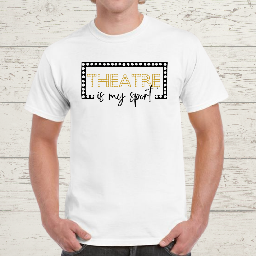 Theatre Is My Sport White T-Shirt