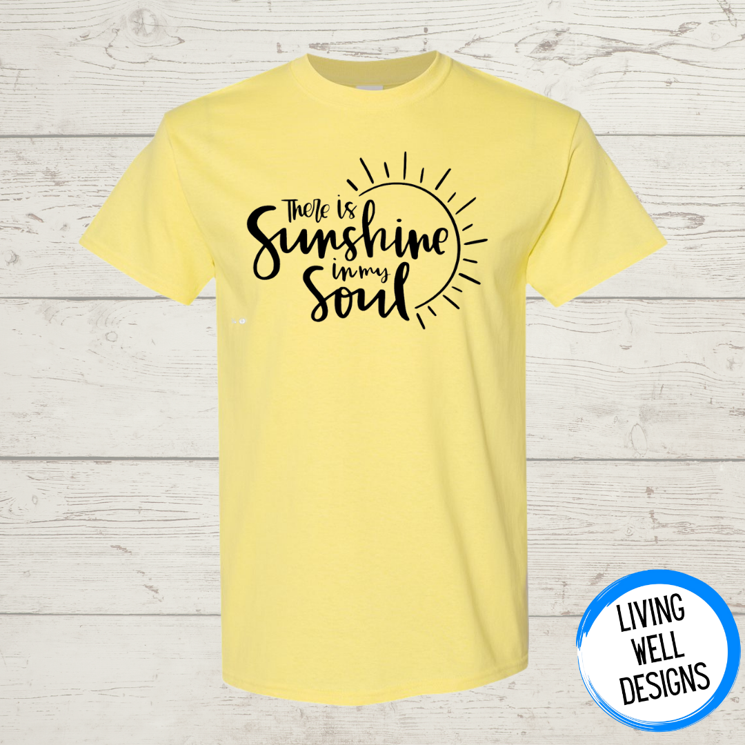 There is sunshine in my soul T-Shirt