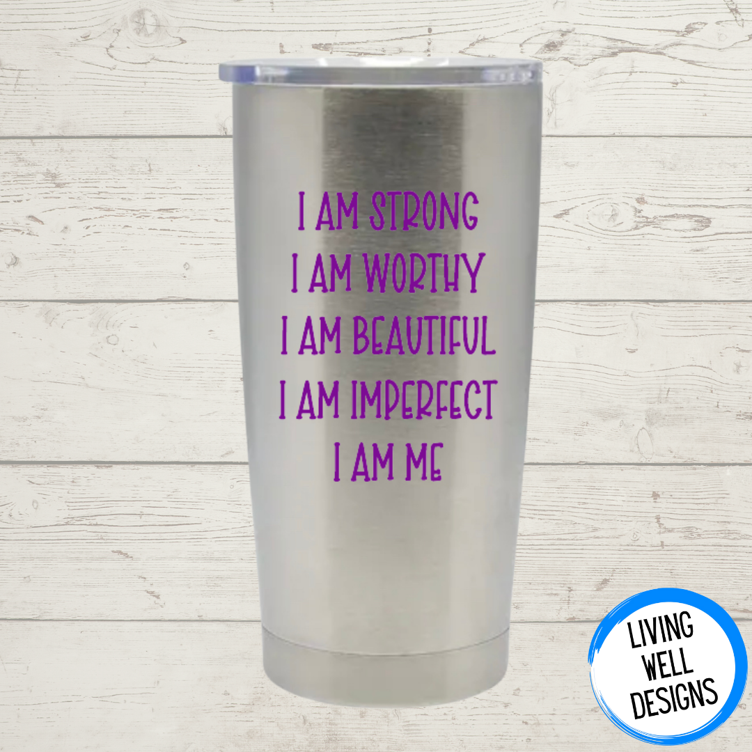I Am Strong... 19 oz Stainless Steel Tumbler