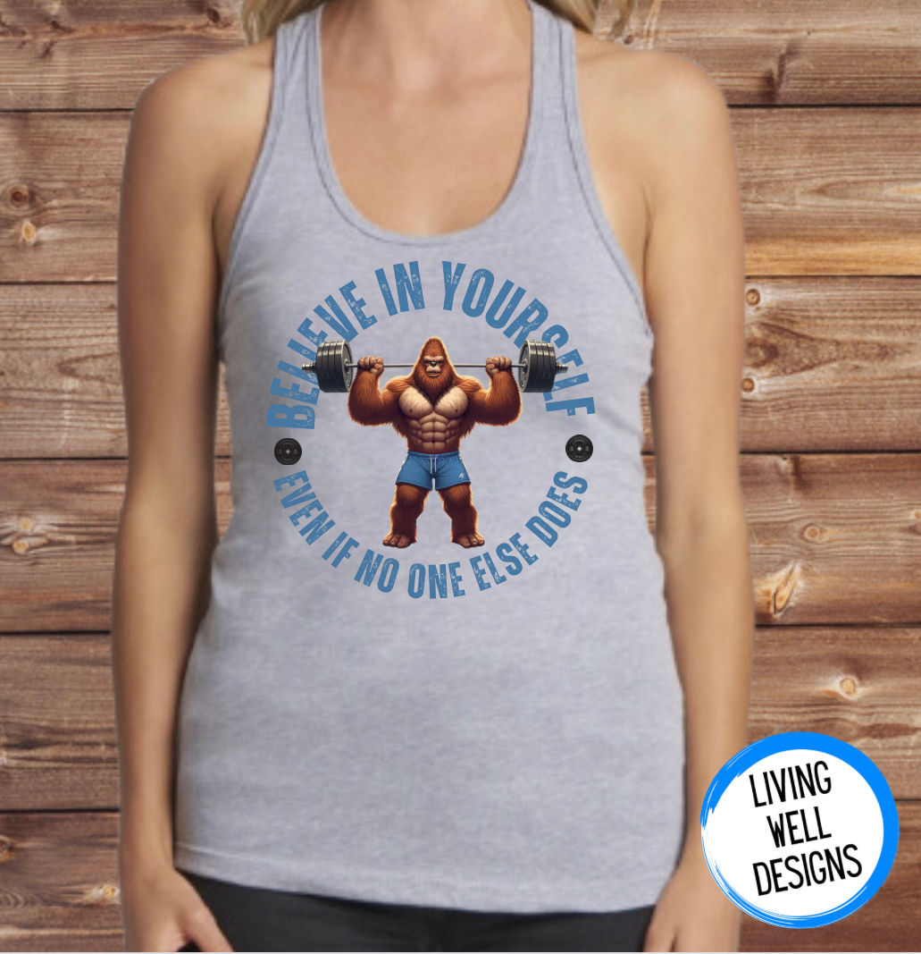 Believe In Yourself……Racerback Tank