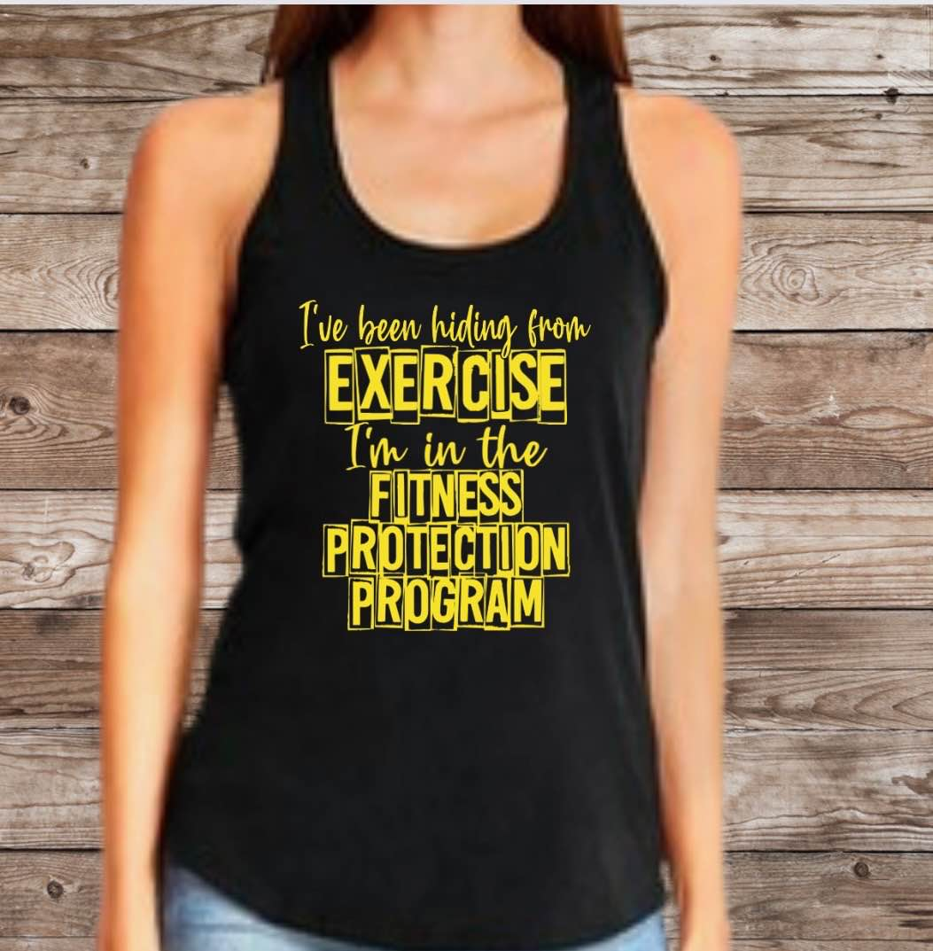 I've Been Hiding From Exercise Tank and T-Shirts