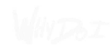 whydoi.png