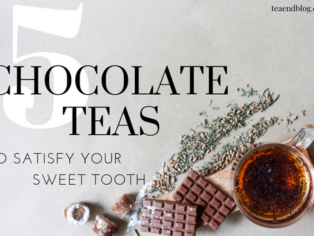 5 Chocolate Teas To Satisfy Your Sweet Tooth