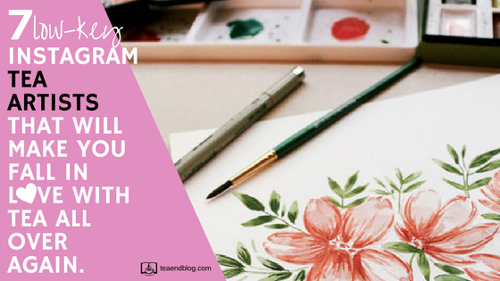 7 Instagram Tea Artists That Will Make You Fall In Love With Tea All Over Again