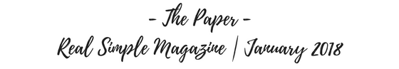 The Paper | Real Simple Magazine | January 2018