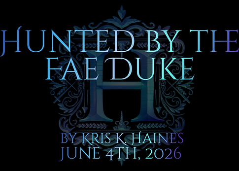 Hunted by the Fae Duke - Kris Haines, June 4th, 2026