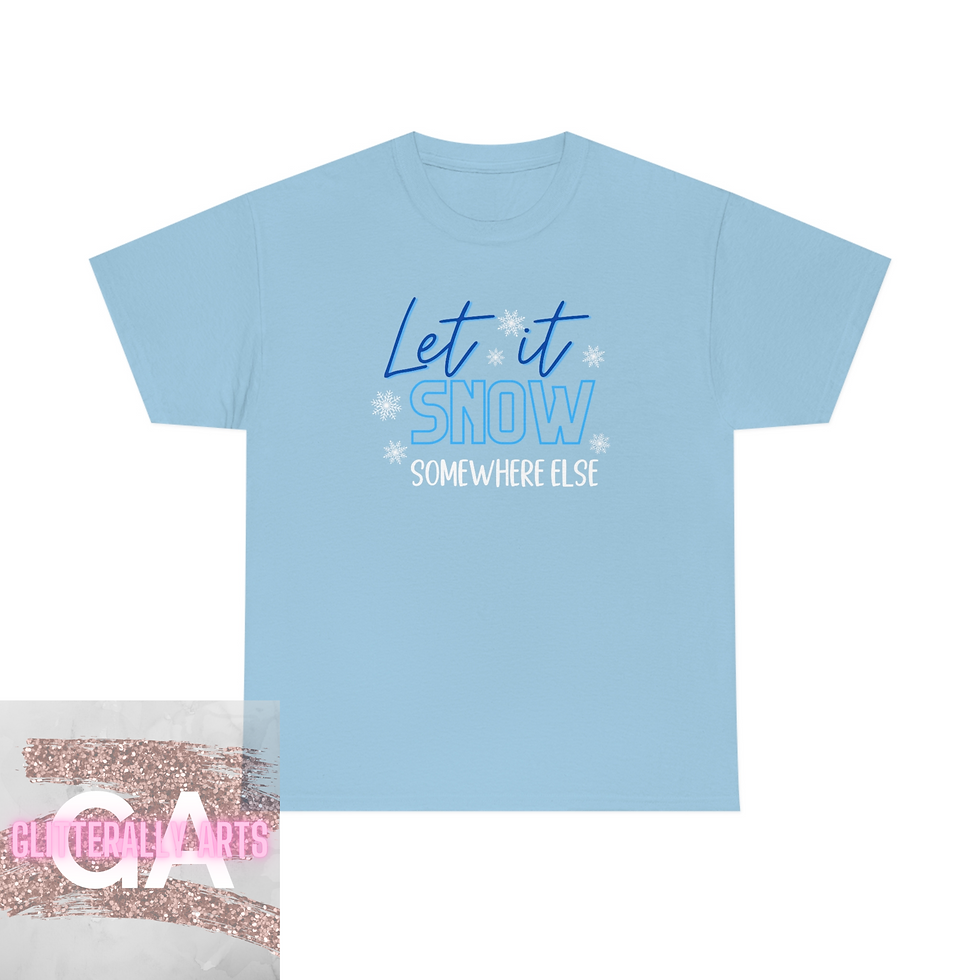 Thumbnail: Let is snow somewhere else || Unisex Heavy Cotton Tee