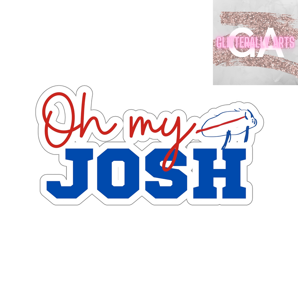 Oh My Josh || Buffalo Football Gift || Kiss-Cut Stickers