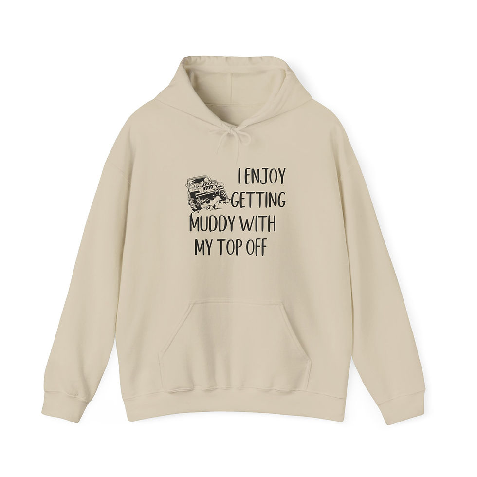 Thumbnail: I Enjoy Getting Muddy With My Top Off || Hoodie || Unisex Hooded Sweatshirt