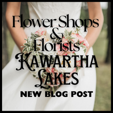 Flower Shops & Florists in the Kawartha Lakes | Best Florists in Kawartha Lakes | Best Florists in Ontario