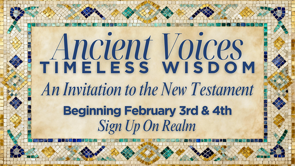 Ancient Voices, Timeless Wisdom: An Invitation to the New Testament Bible Study