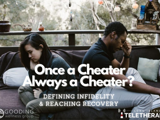 Once a Cheater, Always a Cheater?: Defining Infidelity & Reaching Recovery