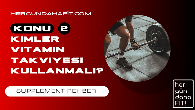 kimler vitamin takviyelesi kullanmalidir