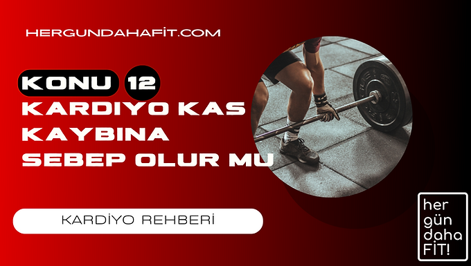 kardiyo kas kaybina sebep olur mu