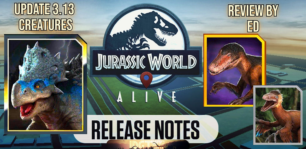 Dinosaurs are displayed for Jurassic World Alive update 3.13. Includes "Release Notes" with a scenic background and text "Review by Ed."