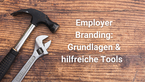 Die Grundlagen des Employer Branding und hilfreiche Tools