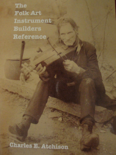 Charles Riche String Instrument Builder A Signed Copy of The Folk Art Instrument Builders Reference | Charles ...