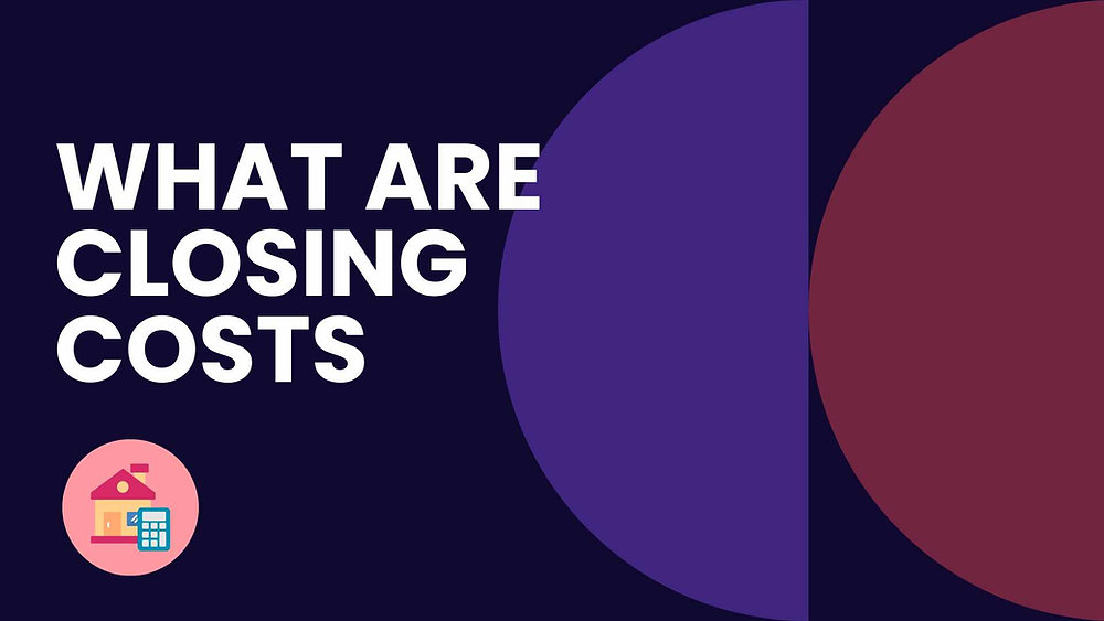 Unpacking Mortgage Closing Costs What Homebuyers Need to Know