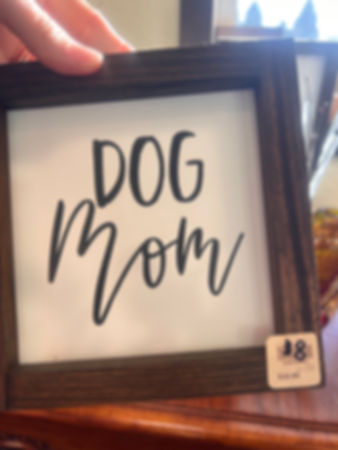 Dog mom sign