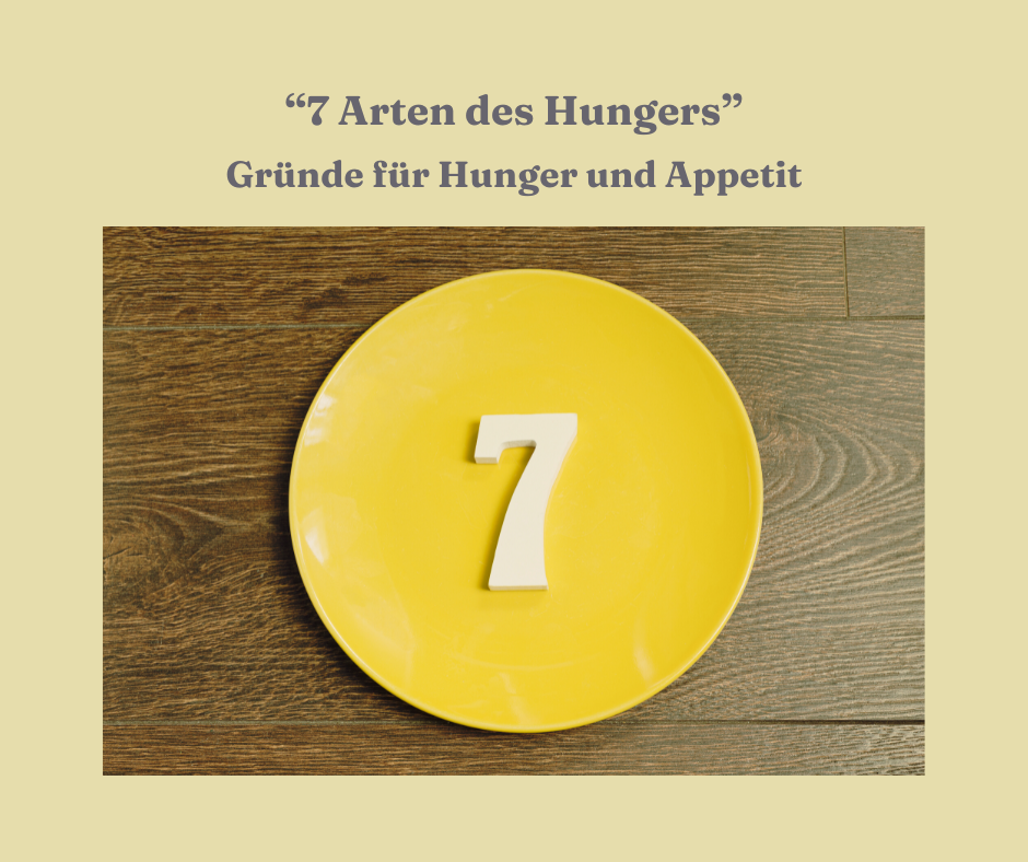 Die 7 Arten von Hunger - 7 Gründe für Appetit oder Hunger