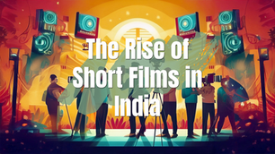 The Rise of Short Films in India: Why OTT Platforms Are Betting Big on Shorts