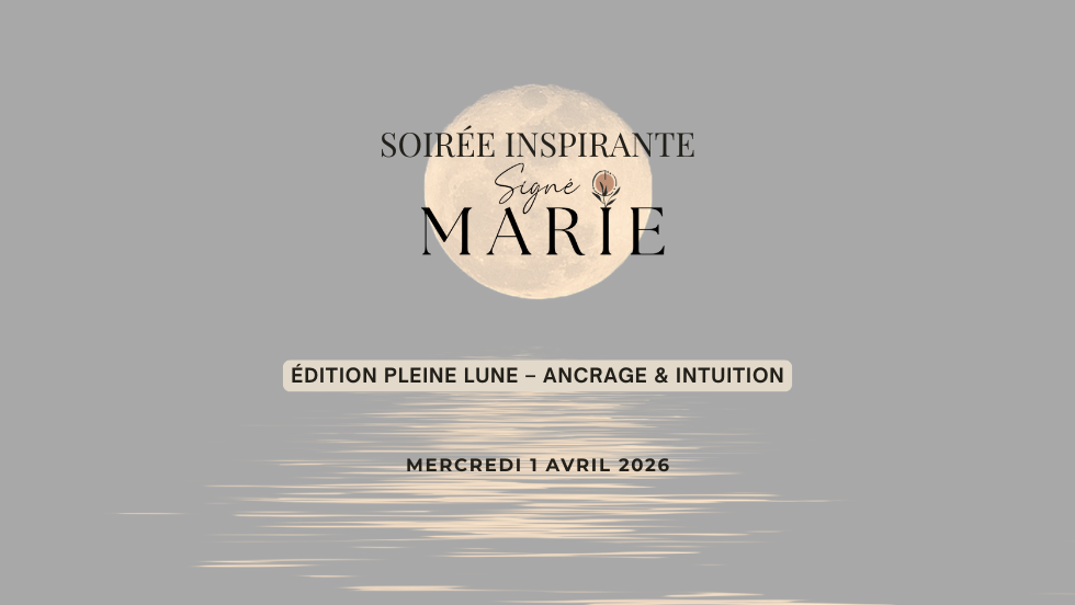 Soirée inspirante Signé Marie | Édition Pleine Lune - Ancrage & Intuition