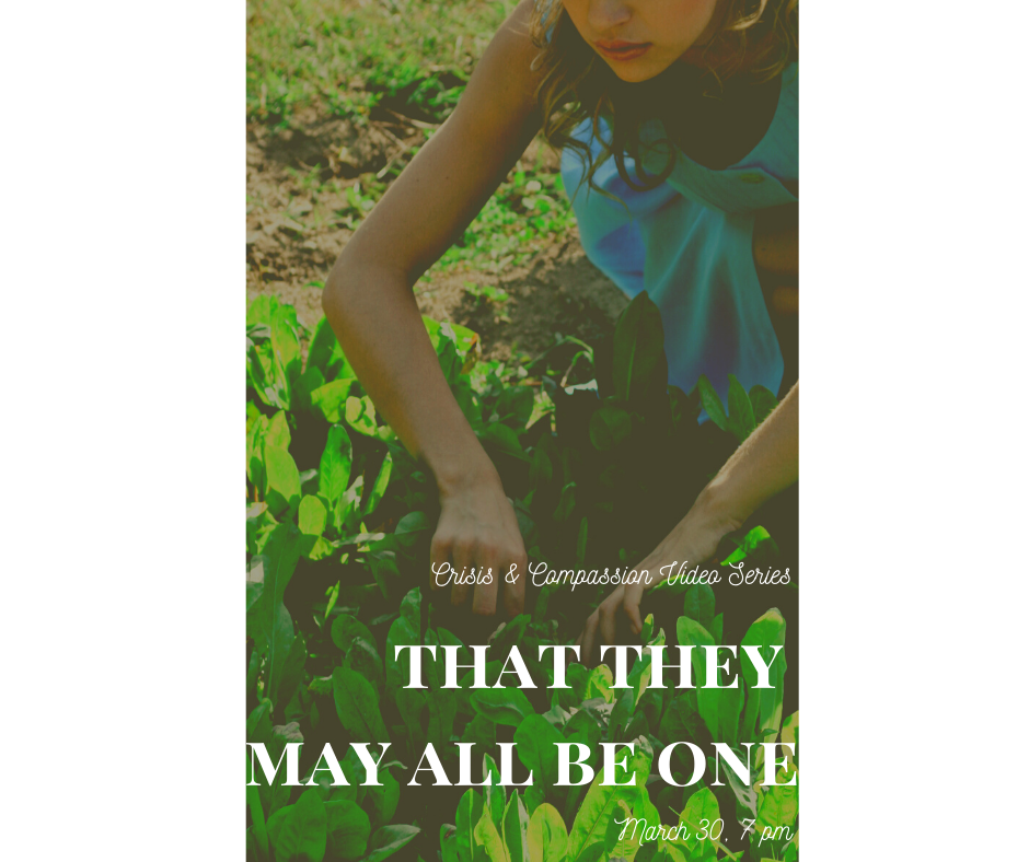 Crisis & Compassion Episode 4 That They All Are One