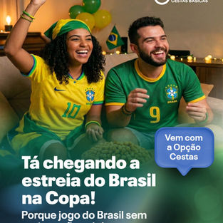 Tá chegando a estreia do Brasil na Copa! | Porque jogo do Brasil sem petisco não vale! | Vem com a Opção Cestas