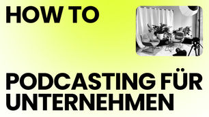 Wie Podcasts DEIN Business verändern könnte – Tipps & Ratschläge
