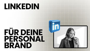 Personal Branding auf LinkedIn: So nutzt Du soziale Medien für Deine berufliche Marke