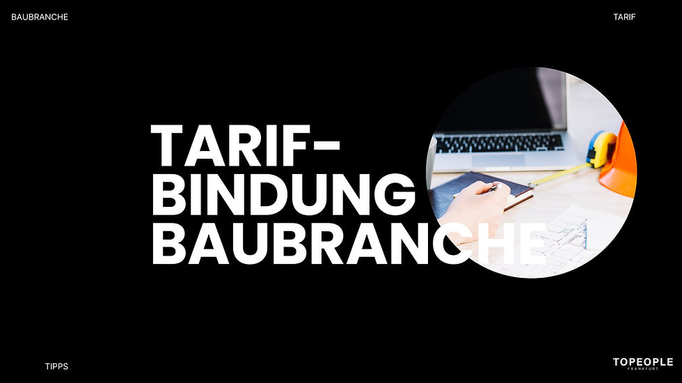 Was Tarifbindung im Bauhauptgewerbe konkret bedeutet