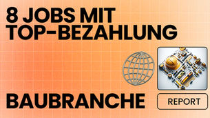 Die TOP 8 höchstbezahlten Jobs in der Baubranche