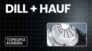 Erfolgsfaktor Teamwork: TOPEOPLE GROUP und Dill + Hauf im Fokus