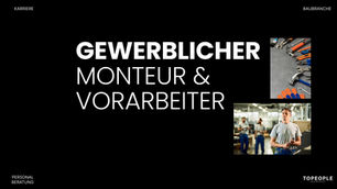 Gewerblicher Monteur/Vorarbeiter: Das Rückgrat jeder Baustelle – mit Perspektive & gutem Gehalt