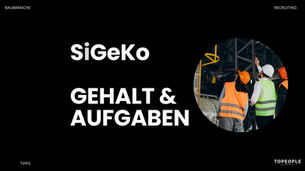 SiGe-Koordinator (SiGeKo) am Bau: Aufgaben, Anforderungen und Gehalt