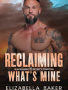 Reclaiming What's Mine by Elizabella Baker, Book 1 of the Blackguard Security Series, available on ebook, paperback and signed paperback