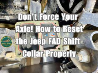 A close-up view of an open Jeep Front Axle Disconnect (FAD) housing showing the internal Jeep FAD shift collar and red gasket, with text overlay: "Don’t Force Your Axle! How to Reset the Jeep FAD Shift Collar Properly