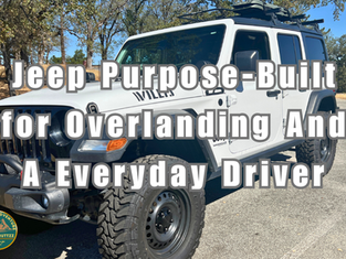 White 4 door Jeep Wrangler parked in a parking lot. Text on photo says "Jeep Purpose-Built for Overlanding And A Everyday Driver"