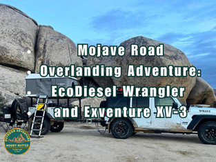 Mojave Road Overlanding Adventure: EcoDiesel Wrangler and Exventure Off-Road Trailer