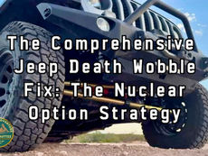 Front of Jeep with gold suspension parts visible large tires and bumper with winch, text reads the Comprehensive Jeep Death Wobble Fix: The Nuclear Option Strategy